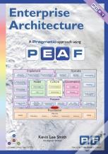 Enterprise Architecture - A Pragmatic Approach Using Peaf