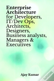 Capa do artigo Enterprise Architecture For Developers, It/Dev Ops, Architects, Designers, Business Analysts, Managers & Executives