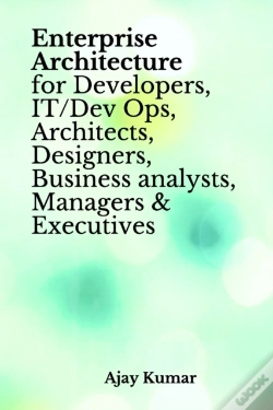 Capa do artigo Enterprise Architecture For Developers, It/Dev Ops, Architects, Designers, Business Analysts, Managers & Executives