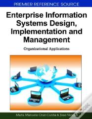 Enterprise Information Systems Design, Implementation And Management