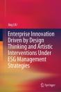 Enterprise Innovation Driven By Design Thinking And Artistic Interventions Under Esg Management Strategies - Preview