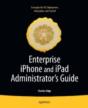 Enterprise Iphone And Ipad Administrator'S Guide - Preview