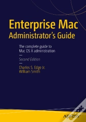 Enterprise Mac Administrators Guide