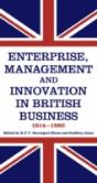 Enterprise, Management And Innovation In British Business, 1914-80 - Preview