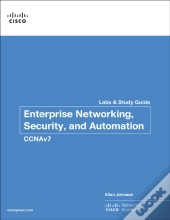 Enterprise Networking, Security, And Automation Labs And Study Guide (Ccnav7)