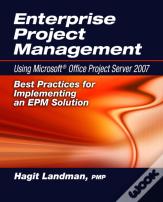 Enterprise Project Management Using Microsoft (R) Office Project Server 2007