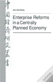Enterprise Reforms In A Centrally Planned Economy