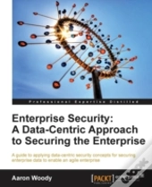 Enterprise Security: A Datacentric Approach To Securing The Enterprise