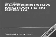 Enterprising Migrants In Berlin