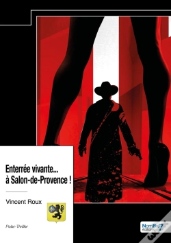 Capa do artigo Enterrée Vivante... À Salon-De-Provence !
