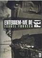 Enterrem-me de Pé! - Preview