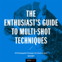 Enthusiast'S Guide To Multi-Shot Techniques - Preview