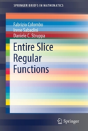 Entire Slice Regular Functions - Preview