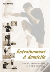 Entraînement À Domicile : Guide Pour Fabriquer Et Utiliser Un Matériel Personnalisé
