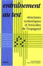 Entraînement Au Test ; Structures Syntaxiques Et Lexicales De L'Espagnol - Preview