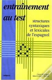 Entraînement Au Test ; Structures Syntaxiques Et Lexicales De L'Espagnol