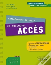 Capa do artigo Entraînement Intensif Au Concours Acces - Conforme Au Nouveau Concours - Méthode, Astuces, 3 Concours Blancs Corrigés