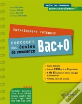 Entraînement Intensif Aux Concours Bac + 0 Des Ecoles De Commerce - Toutes Matières - Méthode, Astuce, Concours Blancs