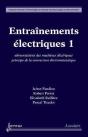 Entrainements Electriques Vol T.1 ; Alimentations Des Machines Electriques Principe De La Conversion Ele - Preview