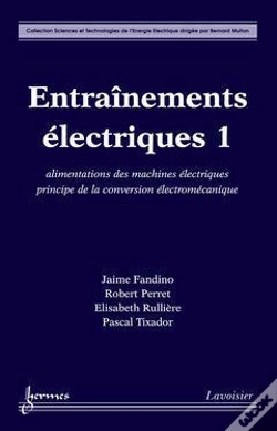 Capa do artigo Entrainements Electriques Vol T.1 ; Alimentations Des Machines Electriques Principe De La Conversion Ele