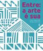Entre: A Arte É Sua - Preview