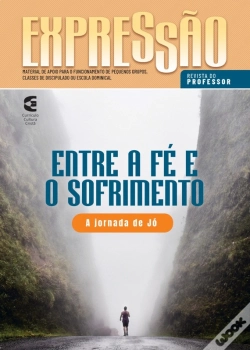 Capa do artigo Entre A Fé E O Sofrimento - Revista Do Professor