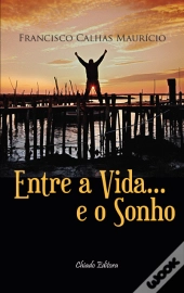 Entre a vida...e o Sonho 