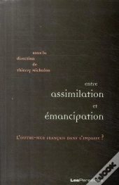 Entre Assimilation Et Émancipation ; L'Outre-Mer Français Dans L'Impasse ?