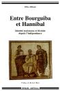 Entre Bourguiba Et Hannibal ; Identité Tunisienne Et Histoire Depuis L'Independance - Preview