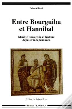 Capa do artigo Entre Bourguiba Et Hannibal ; Identité Tunisienne Et Histoire Depuis L'Independance
