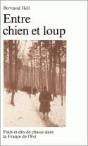 Entre Chien Et Loup : Faits Et Dits De Chasse Dans La France De L'Est - Preview