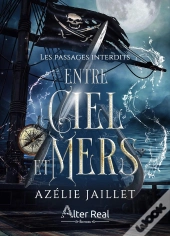 Entre Ciel Et Mers Tome 1 : Les Passages Interdits
