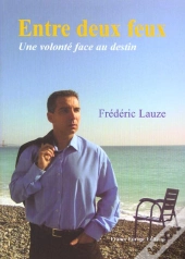 Entre Deux Feux ; Une Volonte Face Aux Destin