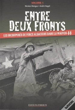 Capa do artigo Entre Deux Fronts T.1 ; Les Incorporés De Force Alsaciens Dans La Waffen-Ss