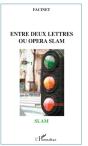 Entre Deux Lettres Ou Opéra Slam - Preview