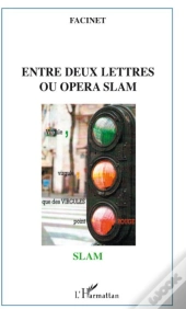 Entre Deux Lettres Ou Opéra Slam