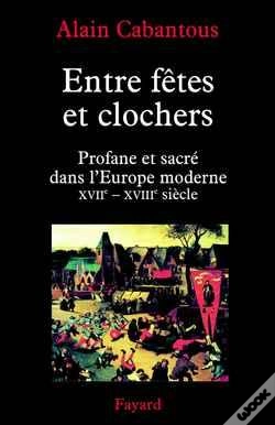 Capa do artigo Entre Fêtes Et Clochers : Profane Et Sacré Dans L'Europe Moderne (Xviie-Xviiie Siècle)