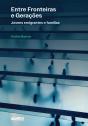 Entre Fronteiras e Gerações - Preview