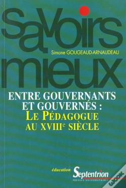 Capa do artigo Entre Gouvernants Et Gouvernes - Le Pedagogue Au Xviiie Siecle