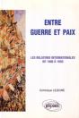 Entre Guerre Et Paix - Les Relations Internationales De 1900 À 1950 - Preview