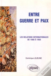Capa do artigo Entre Guerre Et Paix - Les Relations Internationales De 1900 À 1950