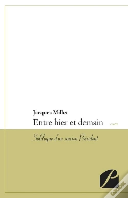 Capa do artigo Entre Hier Et Demain - Soliloque D'Un Ancien President