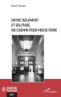 Entre Isolement Et Solitude, Un Chemin Pour Mieux Vivre - Preview