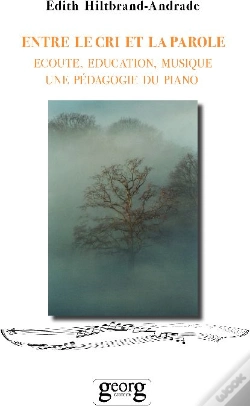 Capa do artigo Entre Le Cri Et La Parole ; Écoute, Éducation, Musique, Une Pédagogie Du Piano