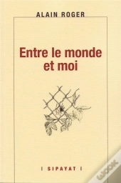 Entre Le Monde Et Moi