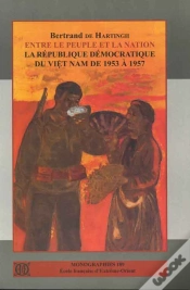 Capa do artigo Entre Le Peuple Et La Nation ; La République Démocratique Du Viet-Nâm De 1953 À 1957