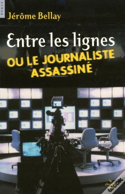 Capa do artigo Entre Les Lignes Ou Le Journaliste Assassiné