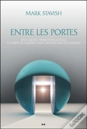Entre Les Portes - Reve Lucide, Projection Astrale Et Corps De Lumiere...