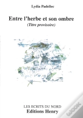 Entre L'Herbe Et Son Ombre
