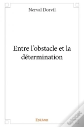 Entre L'Obstacle Et La Détermination